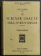 Le Scienze Esatte Nell'Antica Grecia - G. Loria - Ed. Hoepli - 1914 - Manuels Pour Collectionneurs