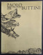 Paolo Buttini - Opere 1942-1957 - A. V. Lunghi - 1997 - Kunst, Antiquitäten