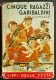 Cinque Ragazzi Garibaldini - G. Chelazzi - Ed. Salani - 1941 - Enfants