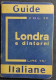 Guide Italiane - Londra E Dintorni - Ed. Guide Turistiche - 1935 - Tourismus, Reisen