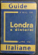 Guide Italiane - Londra E Dintorni - Ed. Guide Turistiche - 1935 - Toerisme, Reizen