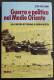 Guerra E Politica Nel Medio Oriente - E. Cecchini - Ed. Mursia - 1987 - Weltkrieg 1939-45