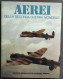 Aerei Della Seconda Guerra Mondiale - C. Chant - Ed. De Agostini - 1977 - Moteurs