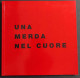 Una Merda Nel Cuore - Spirale Milano - M.M. Rondelli - 2009 - Arts, Antiquity