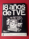 SPAIN ESPAGNE LIBRO 1975 JOSÉ M. BAGET HERMS 18 AÑOS DE TVE TELEVISIÓN ESPAÑOLA, EDICIÓN CAJA AHORROS BARCELONA...TV VER - Handwetenschappen