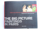 The Big Picture: Paintings In Paris Perspectives On Three Collections 2003 - Author: Adrien Goetz - Beaux-Arts