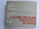 Delcampe - The Big Picture: Paintings In Paris Perspectives On Three Collections 2003 - Author: Adrien Goetz - Schöne Künste