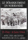 DVD - Le Débarquement En Normandie. D-Day: 6 Juin 1944. Archives Inédites De L'U.S. ARMY - Historia