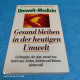 Dr. Med. Harold H. Markus / Hans Finck - Gesund Bleiben In Der Heutigen Umwelt - Santé & Médecine