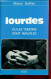 Lourdes Ou Les Témoins Sont Aveugles - Envoi De L'auteur. - Suffran Michel - 1976 - Gesigneerde Boeken