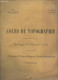 Cours De Topographie 2e Année 1897-1898- Recherche De L'horizon Visible, Tableaux D'assemblage Et Cartes étrangères - Co - Kaarten & Atlas