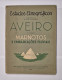 Delcampe - AVEIRO - Estudos Etnográficos ( 7 TOMOS)(RARO) ( Autor: D. José De Castro -1943 A 1945) - Livres Anciens