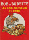 BOB ET BOBETTE : LES GAIS MANGEURS DE PAIN - Bob Et Bobette