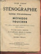 Cours Complet De Sténographie - Système Prévost-Delaunay - Méthode Foucher - Théorie,exemples,conseils Pratiques,exercic - Contabilidad/Gestión