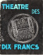 THEATRE - MR - PROGRAMME DU THEATRE DES 10 FRANCS - 4 BIS RUE DE L'ETOILE - PARIS - Programmes