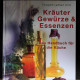 Kräuter, Gewürze & Essenzen : Das Handbuch Für Die Küche. - Comidas & Bebidas
