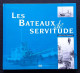 Les Bateaux De Servitude   Par Jean-Yves Brouard,  9782909313665 - Bateau
