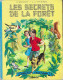 LES SECRETS DE LA FORET PAR GILBERT  DELAHAYE, ILLUSTRATIONS DE LILIANE ET FRED FUNCKEN - 1ERE EDITION FARANDOLE 1965 - Casterman