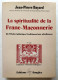 LIVRE La Spiritualité De La Franc Maçonnerie JP Bayard Editions Dangles 1982 - Sociologia