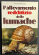 L'allevamento Redditizio Delle Lumache - F. M. Fazio - Ed. De Vecchi - 1976                                              - Gezelschapsdieren