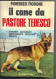 Il Cane Da Pastore Tedesco - F. Fiorone - Ed. De Vecchi - 1976                                                           - Pets