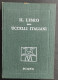 Il Libro Degli Uccelli Italiani - F. Caterini - L. Ugolini - Ed. Diana - 1938                                            - Pets