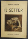 Il Setter - E. Laverack - Ed. Olimpia - 1949                                                                             - Animales De Compañía