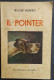 Il Pointer E I Suoi Predecessori - W. Arkwright - Ed. Olimpia - 1942                                                     - Tiere