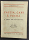 Caccia - Cani E Fucili - Il Libro Del Cacciatore - L. Ugolini - Ed. Olimpia - 1941                                       - Hunting & Fishing