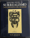 Quattro Secoli Di Surrealismo L'Arte Fantastica Nell'Incisione - Ed. Milano Libri - 1974                                 - Arts, Antiquity