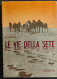 Le Vie Della Sete - A. Desio - Ed. Hoepli - 1950                                                                         - Tourismus, Reisen