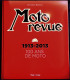 Christian Batteux - MOTO REVUE - 1913 / 2013 - 100 Ans De MOTO - Hugo*Image - (2013) - Grand Format : 28.5 X 34 - 2.650g - Moto
