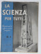 I115594 LA SCIENZA PER TUTTI A. XLVI N. 6 - Industria Italiana Cemento - Scientific Texts