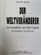 Der Weltveränderer : Drei Perspektiven Der Hitler-Trägödie ; Mit Detaillierter Lebenschronik. - Biografieën & Memoires