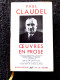 LA PLEIADE  PAUL CLAUDEL  OEUVRES EN PROSE EDT 1965 BON ETAT - La Pléiade