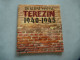 De Kleine Vesting TEREZIN - Theresienstadt 1940-1945 WO2 1997 - Guerre 1939-45
