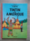 Tintin " En Amérique " Rééd. - Hergé