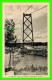 GRAND-MÈRE, QUÉBEC - ST MAURICE RIVER AND BRIDGE - TRAVEL IN 1940 - PECO - - Trois-Rivières