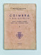 COIMBRA - MONOGRAFIAS - Coimbra E Seu Distrito - I - ( Autor:Manuel Ayres Falcão Machado ) - Livres Anciens
