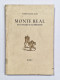 MONTE REAL - MONOGRAFIAS - Monte Real No Passado E No Presente.( Autor:Olympio Duarte Alves- 1955) - Livres Anciens