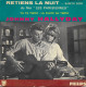 45t. Jonny Hallyday. Retiens La Nuit. Musique Du Film Les Parisiennes - Catherine Deneuve - Andere & Zonder Classificatie