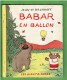 BABAR EN BALLON EDITION ORIGINALE 1952 PAR LAURENT DE BRUNHOFF LES ALBUMS ROSES HACHETTE - Hachette