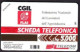 SCHEDA TELEFONICA - ITALIA - TELECOM - NUOVA - CGIL - LA TUA FORZA - Öff. Sonderausgaben