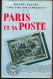 PARIS ET SA POSTE "coup D'œil Sur La Philatélie" Par ROGER VALUET  - Philatélie Et Histoire Postale