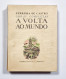 Obras Completas De Ferreira De Castro - A Volta Ao Mundo ( 3 Volumes)(Guimarães & Cª Editores - 1949) - Livres Anciens