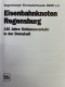 Eisenbahnknoten Regensburg : 140 Jahre Schienenverkehr In Der Domstadt. - Transporte