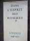 DANS L'ESPRIT DES HOMMES / UNESCO 1946-1971 / PUBLIE PAR L'ONU EN 1972/ RARE OUVRAGE.... - Sociologie