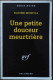 Nadine MONFILS Une Petite Douceur Meurtrière Série Noire 2382 (EO, 04/1995) - Série Noire