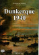 DUNKERQUE 1940 BLITZKRIEG DEBACLE  PAR F. DE LANNOY  HEIMDAL - 1939-45