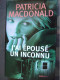 J'AI EPOUSE UN INCONNU / PATRICIA MACDONALD / 2007 - Schwarzer Roman